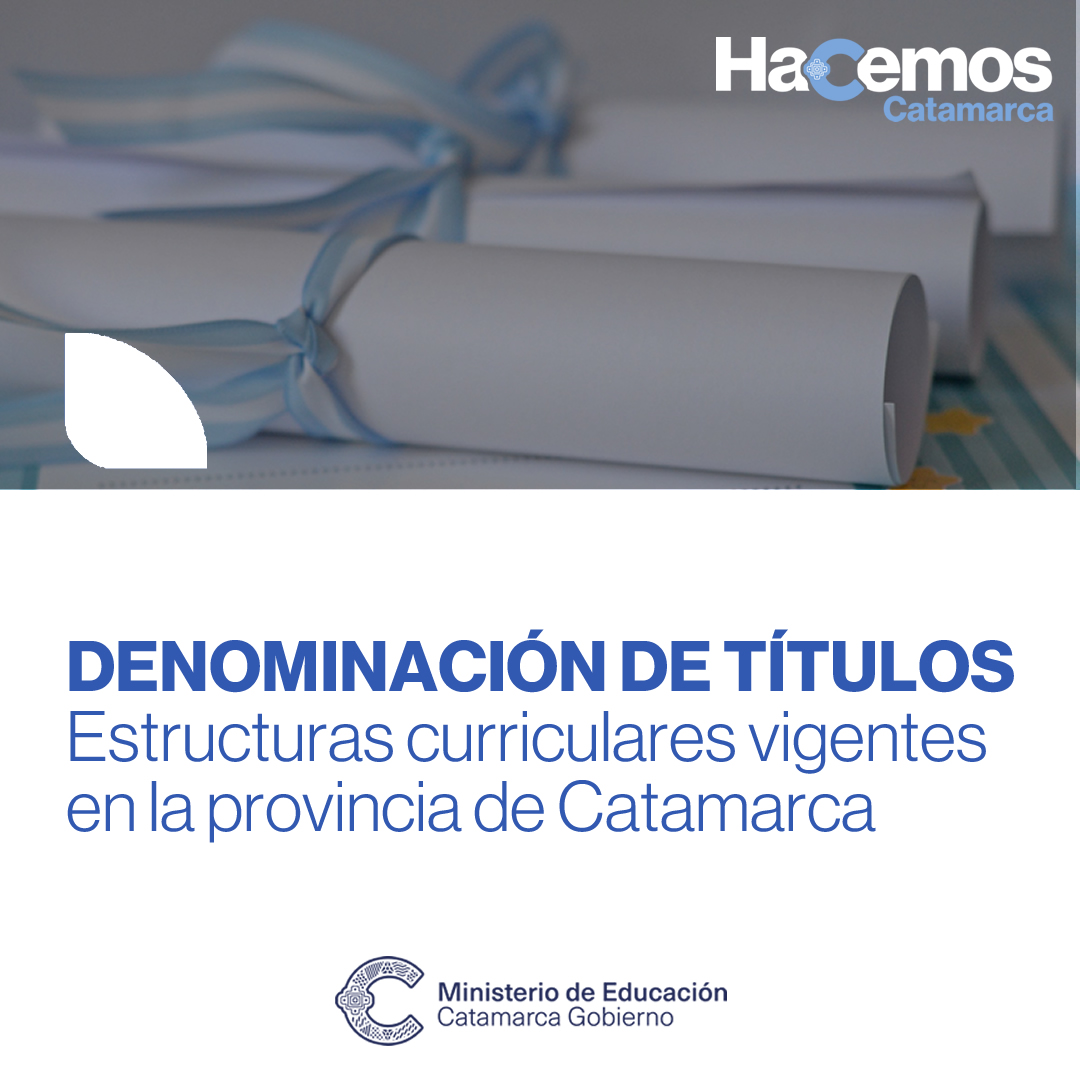 Denominacion de Titulos de estructuras curriculares vigentes en la provincia de Catamarca