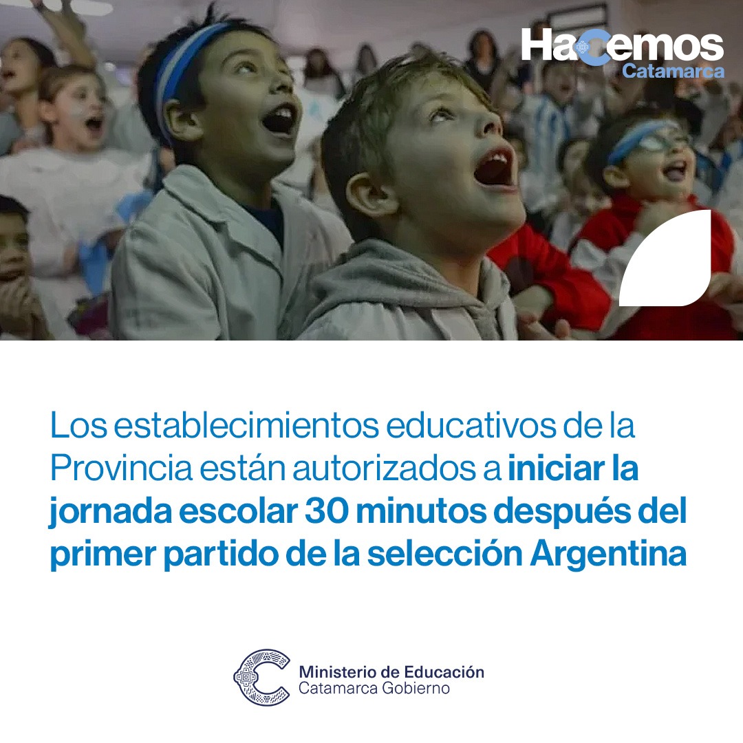 Los establecimientos educativos de la Provincia estan autorizados a iniciar la jornada escolar 30 minutos despues del primer partido de la seleccion Argentina