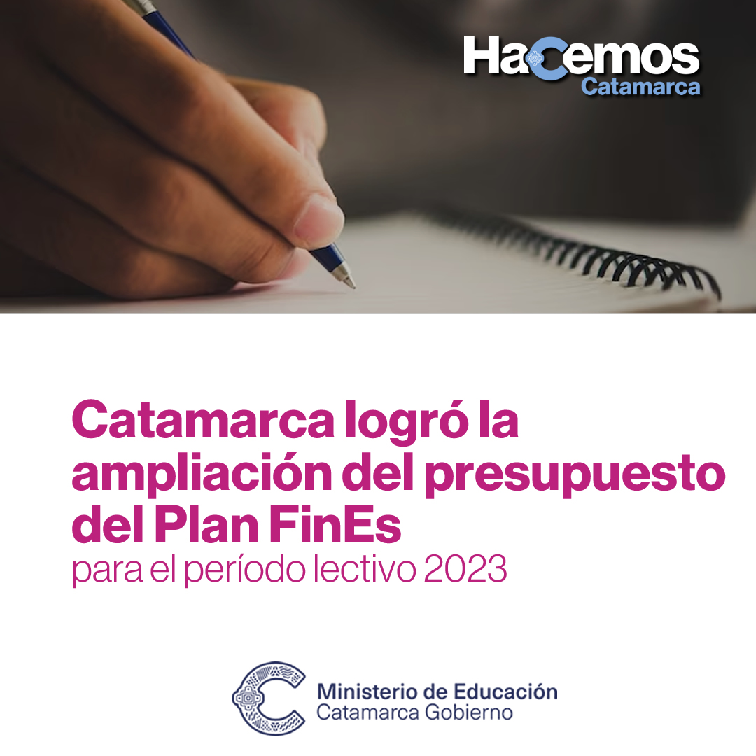 Catamarca logró la ampliación del presupuesto del Plan FinEs para el período lectivo 2023