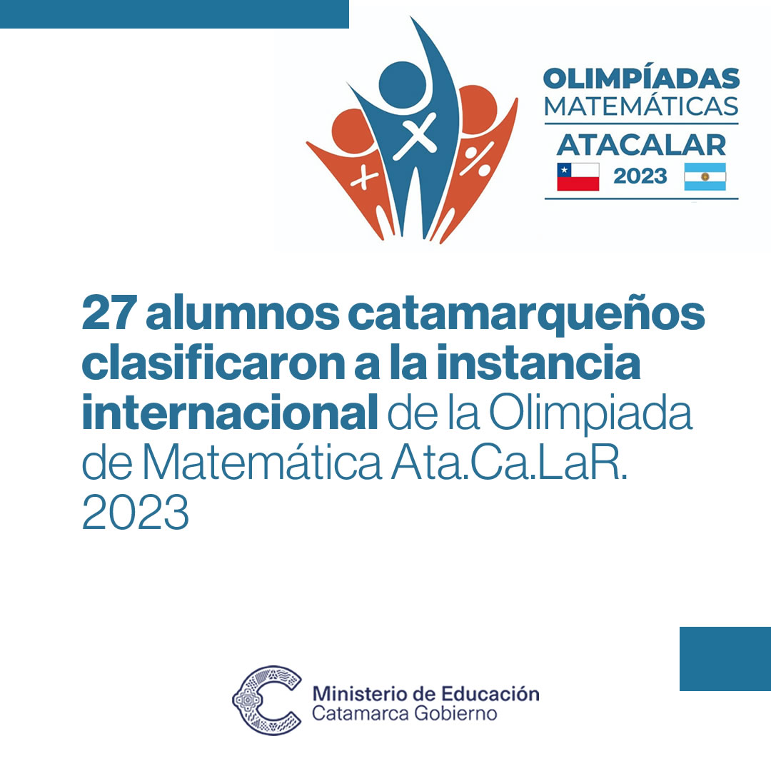 27 alumnos catamarquenos clasificaron a la instancia internacional de la Olimpiada de Matematica Ata.Ca.LaR. 2023