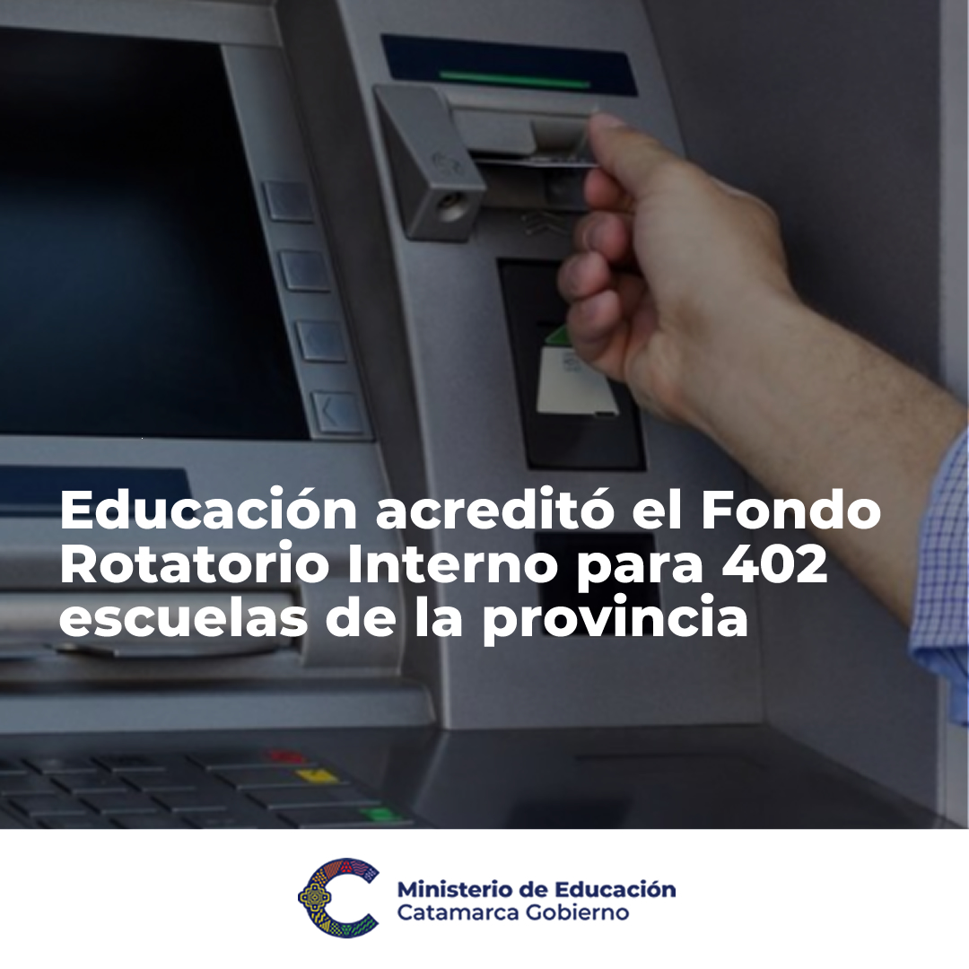 Educacion acredito el Fondo Rotatorio Interno para 402 escuelas de la provincia
