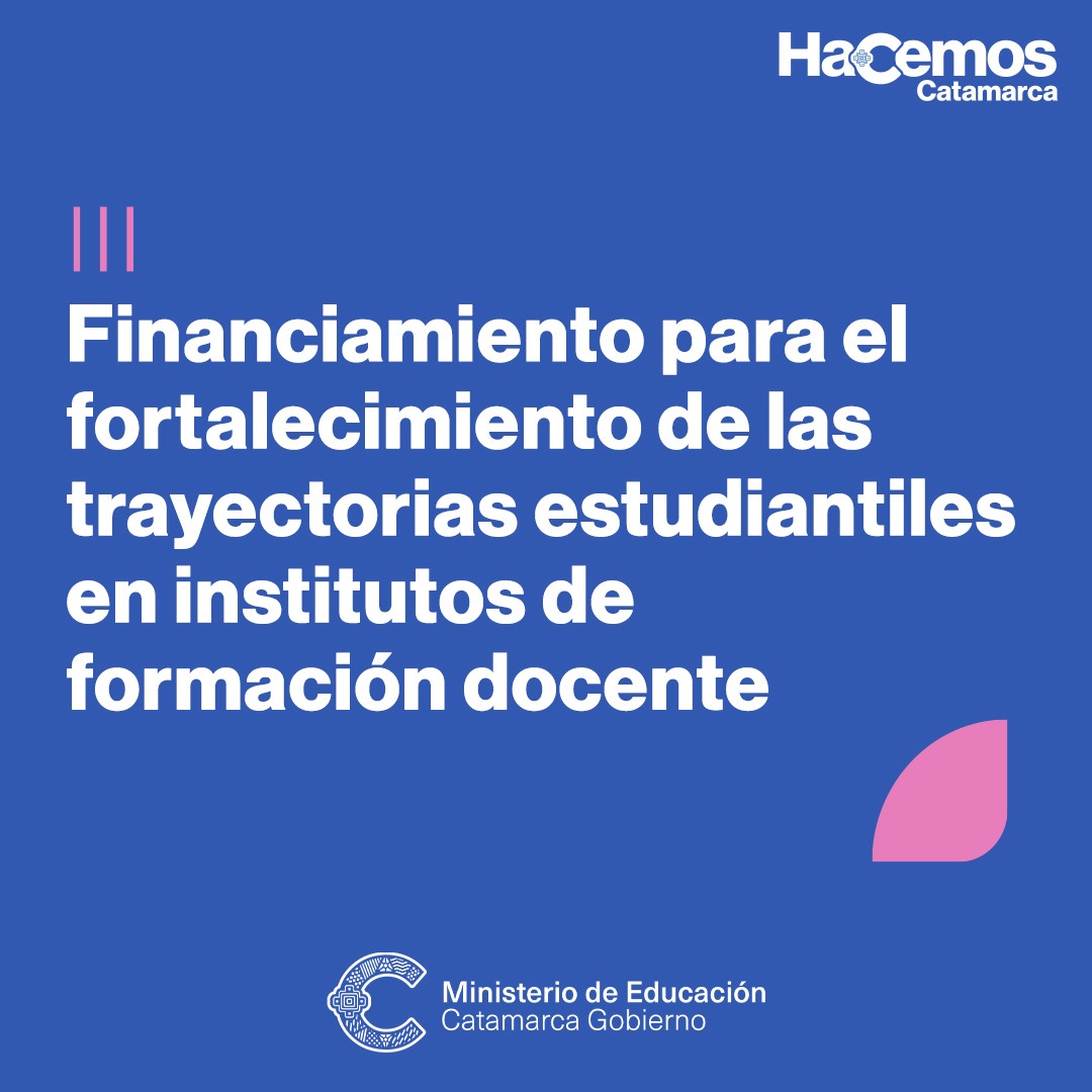 Financiamiento para el fortalecimiento de las trayectorias estudiantiles en institutos de formacion docente